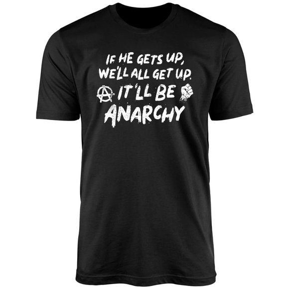 Gildan "It'll Be Anarchy" Unisex T-Shirt / Black M-2XL - Picture 1 of 2